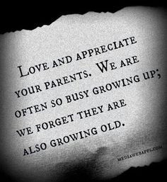 love your parents more families quotes life parents get older quotes ...