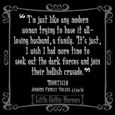 gothic horrors delightfully dark quotes more morticia addams gothic ...