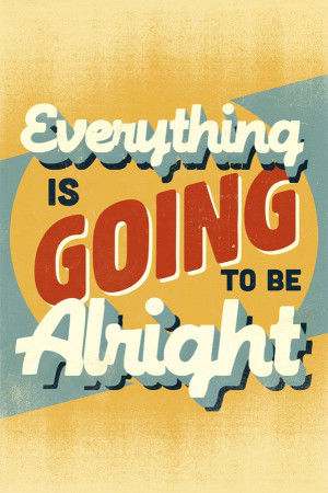 Everything Is Going To Be Alright
