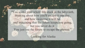 alaska john green quotes looking for alaska quotes looking for alaska ...