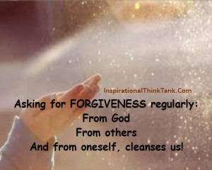 Quotes On Forgiveness : Asking for FORGIVENESS regularly: From God ...