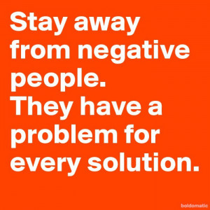 Stay-away-from-negative-people-They-have-a-problem