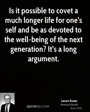 Is it possible to covet a much longer life for one's self and be as ...