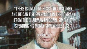 quote-Sam-Walton-there-is-only-one-boss-the-customer-218