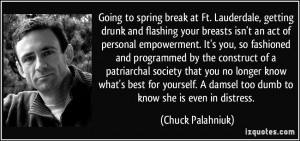 Going to spring break at Ft. Lauderdale, getting drunk and flashing ...