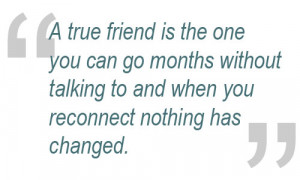 Well, of course there are good quotes for friends as well, this to be ...