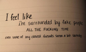 Feel Like I’m Surrounded by Fake People ~ Inspirational Quote