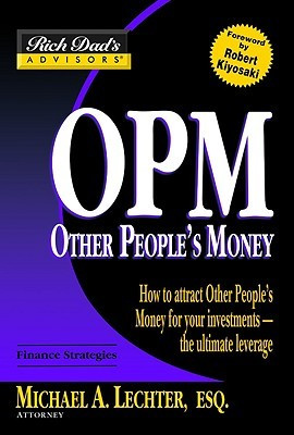 ... Other People's Money for Your Investments -- The Ultimate Leverage