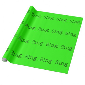 Sing. Neon Green And Black Sing Quote Template Gift Wrap