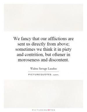 ... contrition, but oftener in moroseness and discontent. Picture Quote #1