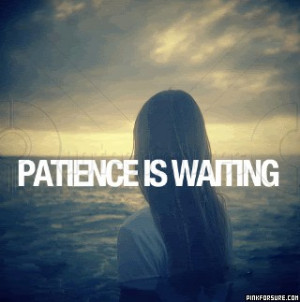 ... www.pics22.com/patience-is-waiting-action-quote/][img] [/img][/url