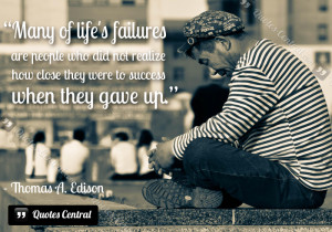 Many of life’s failures…