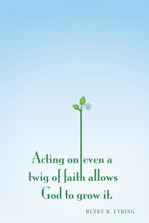 Twig of Faith | Creative LDS Quotes