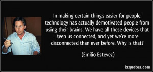 In making certain things easier for people, technology has actually ...