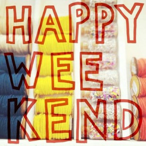 Happy Weekend Quotes