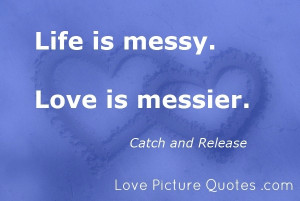Life is messy