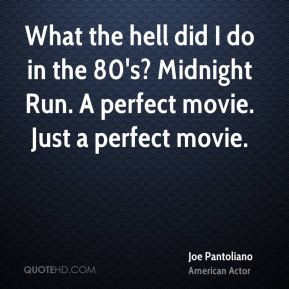 Joe Pantoliano - What the hell did I do in the 80's? Midnight Run. A ...
