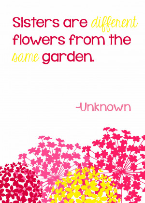 Sisters are different flowers from the same garden | It's Always ...
