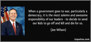 quote-when-a-government-goes-to-war-particularly-a-democracy-it-is-the ...