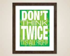 Song quote art - 8 x 10 modern poster - music lyric art - Bob Dylan ...