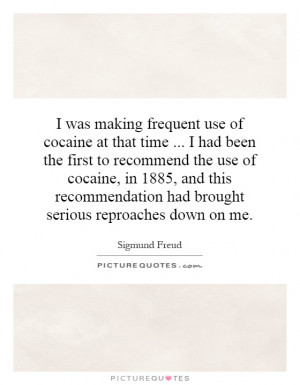 was making frequent use of cocaine at that time ... I had been the ...