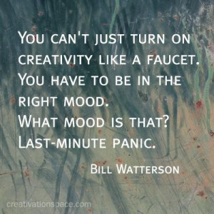 Cartoonist bill watterson quotes and sayings creativity right mood