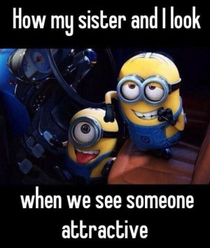 Humor and Fails - A little minion humor,haha I don't have a sister ...