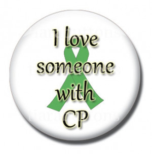 Cerebral Palsy Awareness Pinback Button - I Love Someone with CP