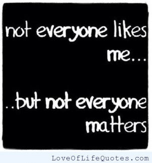 Not everyone likes me.. BUT!...