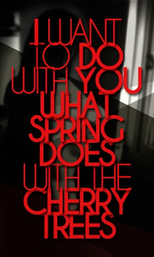 ... with the cherry trees. (based on a poem by P. Neruda) #quotes #type