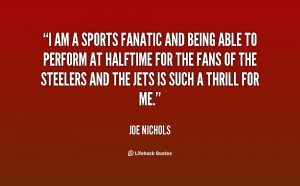 quote-Joe-Nichols-i-am-a-sports-fanatic-and-being-135192_2.png