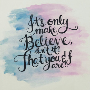 quote from the Peter Pan 2003, one of my fave movies. Broke my heart ...