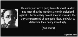 The enmity of such a party towards Socialism does not mean that the ...