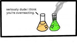 Chemical solutions overreaction joke