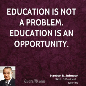 Lyndon B. Johnson Education Quotes
