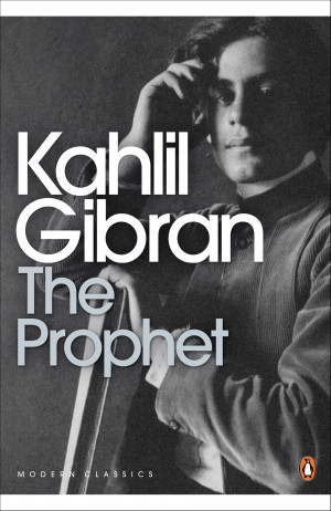 The Prophet Kahlil Gibran...