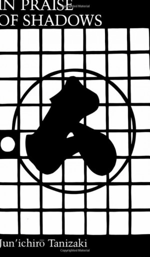 In Praise of Shadows”, author Junichiro TANIZAKI (1886~1965), Japan ...