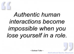 authentic human interactions become eckhart tolle