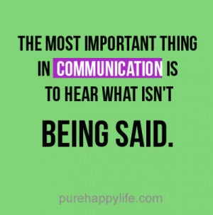 Motivational Quote: The most important thing in communication is to ...