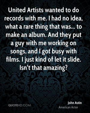 United Artists wanted to do records with me. I had no idea, what a ...