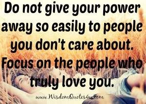 Don’t give your power away to people you don’t care about