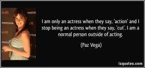 quote-i-am-only-an-actress-when-they-say-action-and-i-stop-being-an ...