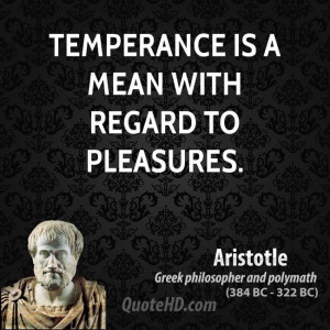 Temperance is a mean with regard to pleasures.