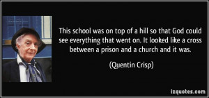 This school was on top of a hill so that God could see everything that ...