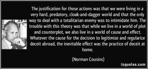 that the only way to deal with a totalitarian enemy was to intimidate ...