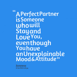 Quotes Picture: a perfect partner is someone who will stay and love ...
