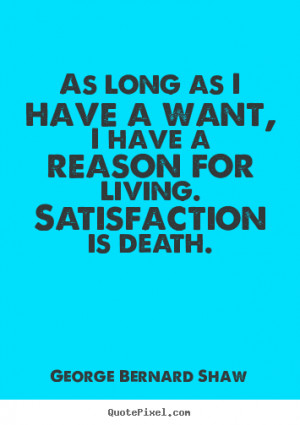 Quotes about motivational - As long as i have a want, i have a reason ...