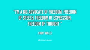 quote Jimmy Wales im a big advocate of freedom freedom 140941 1.png