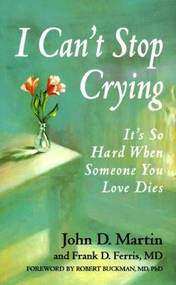 Can't Stop Crying: It's So Hard When Someone You Love Dies