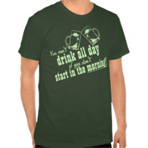 Irish Drinking Quotes Gifts - Shirts, Posters, Art, & more Gift Ideas